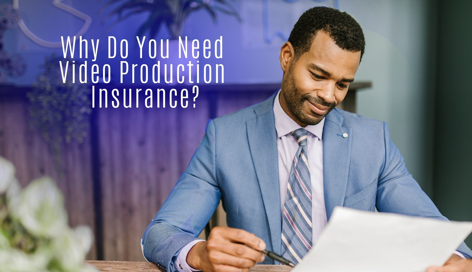 Why Do You Need Video Production Insurance?